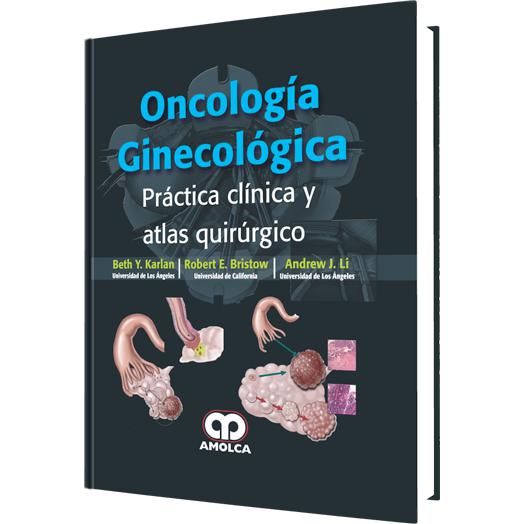 Oncologia Ginecologica - Practica clinica y atlas quirurgico-amolca-UNIVERSAL BOOKS