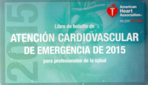 Libro de bolsillo de atención cardiovascular de emergencia de 2015 para profesionales de la salud