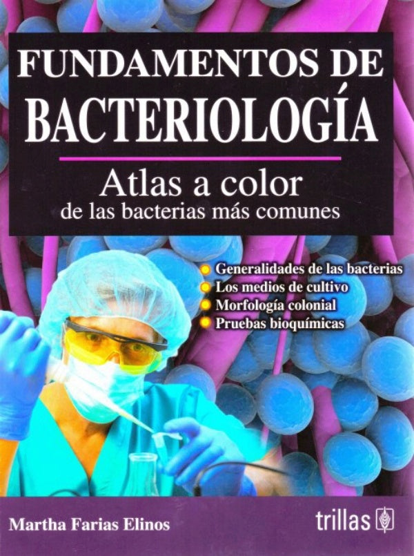 Fundamentos de Bacteriología. Atlas a Color de las Bacterias más Comunes