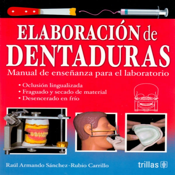 Elaboracion de dentaduras. Manual de enseñanza para el laboratorio