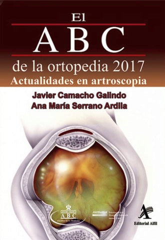 El ABC de la ortopedia 2017. Actualidades en artroscopia