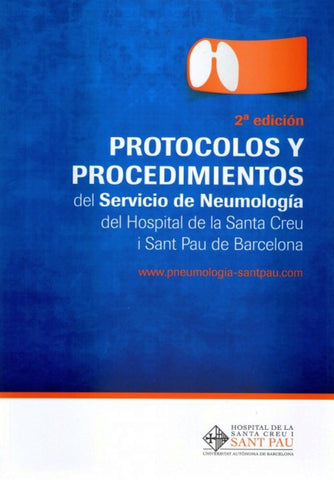 Protocolos y procedimientos del Servicio de Neumología del Hospital de la Santa Creu i Sant Pau de Barcelona - 2¦ edici¢n