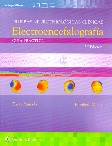 Pruebas neurofisiológicas clínicas. Electroencefalografía guía practica