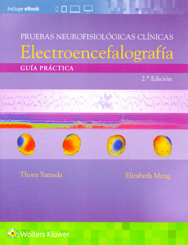 Pruebas neurofisiológicas clínicas. Electroencefalografía guía practica
