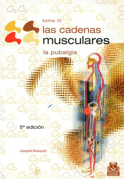 Las cadenas musculares tomo III: La pubalgia