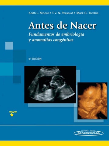 Antes de Nacer. Fundamentos de embriología y anomalías congénitas