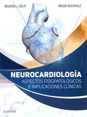Neurocardiología: Aspectos fisiopatológicos e implicaciones clínicas