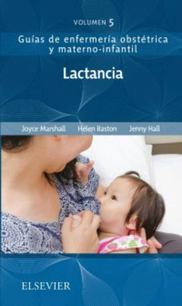 Lactancia: Guías de enfermería obstétrica y materno-infantil