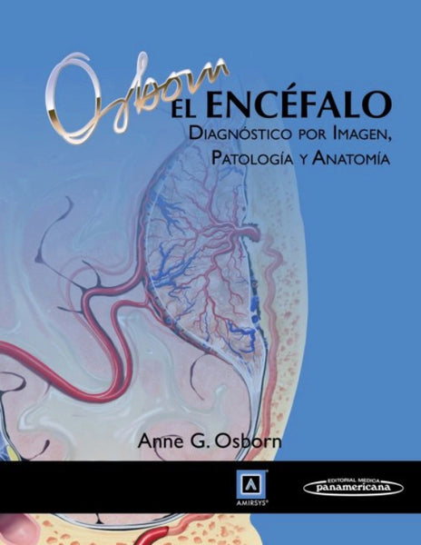 El Encéfalo. Diagnostico por Imagen, Patología y Anatomía