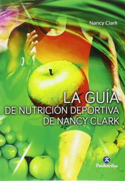 La guía de nutrición deportiva de Nancy Clark