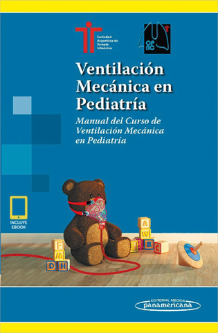 Ventilación mecánica en pediatría. Manual del curso de ventilación mecánica en pediatría de la SATI