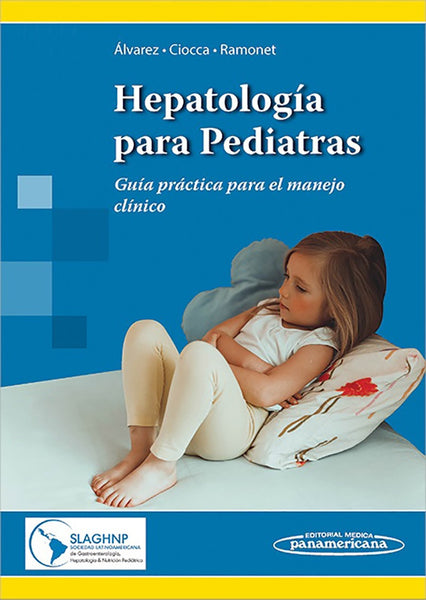Hepatología para pediatras. Guía practica para el manejo clínico