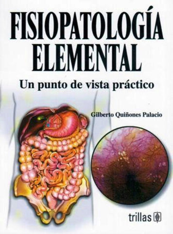 Fisiopatología elemental: Un punto de vista práctico