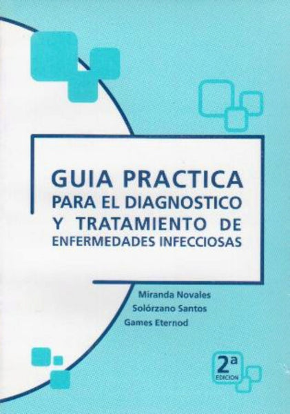 Guía Practica para el Diagnostico y Tratamiento de Enfermedades Infecciosas