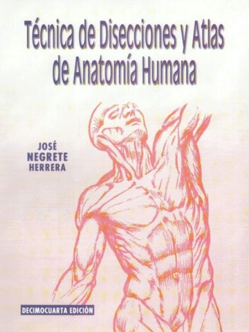 Técnica de disecciones y Atlas de Anatomía Humana.