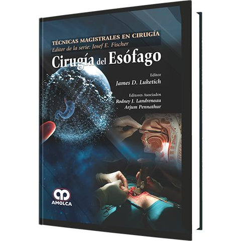 Cirugia del Esofago Tecnicas magistrales en cirugia-REVISION - 24/01-amolca-UNIVERSAL BOOKS