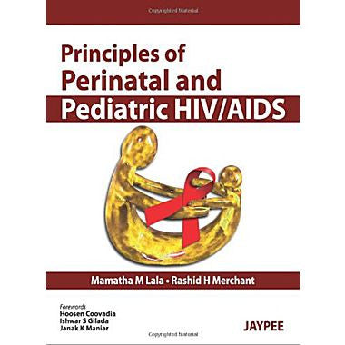 PRINCIPLES OF PERINATAL AND PEDIATRICS HIV/AIDS- Lala-REVISION - 27/01-jayppe-UNIVERSAL BOOKS