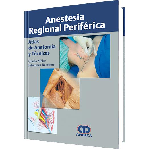 Anestesia Regional Periferica - Atlas-REVISION - 20/01-amolca-UNIVERSAL BOOKS