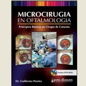 MICROCIRUGIA EN OFTALMOLOGIA PRINCIPIOS BASICOS EN CIRUGIA DE CATARATA -Pereira-jayppe-UNIVERSAL BOOKS