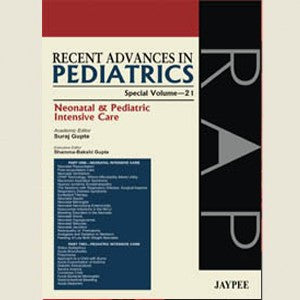 Recent Advances in Pediatrics (Special Volume 21): Neonatal & Pediatric Intensive Care-REVISION - 27/01-jayppe-UNIVERSAL BOOKS