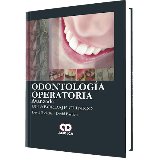 Odontologia Operatoria Avanzada un Abordaje Clinico-amolca-UNIVERSAL BOOKS