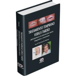 Tratamiento Temprano Versus Tardio Ortodoncia en Denticion Mixta-REVISION - 25/01-amolca-UNIVERSAL BOOKS