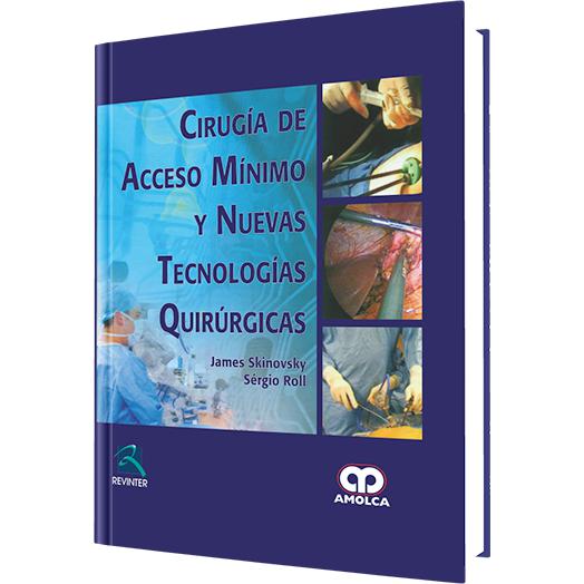 Cirugia de Acceso Minimo y Nuevas Tecnologias Quirurgicas-REVISION - 24/01-amolca-UNIVERSAL BOOKS