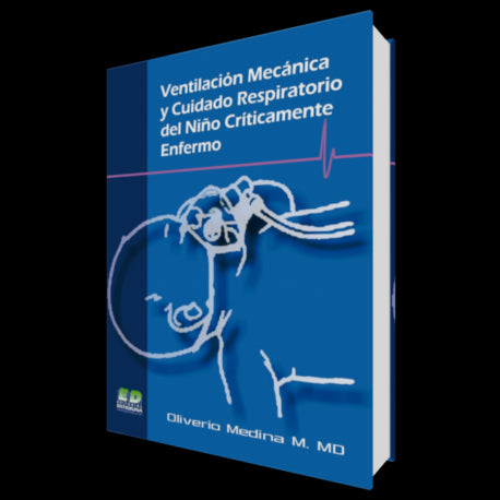 Ventilación Mecánica Y Cuidado Respiratorio Niño Critico-distribuna-UNIVERSAL BOOKS