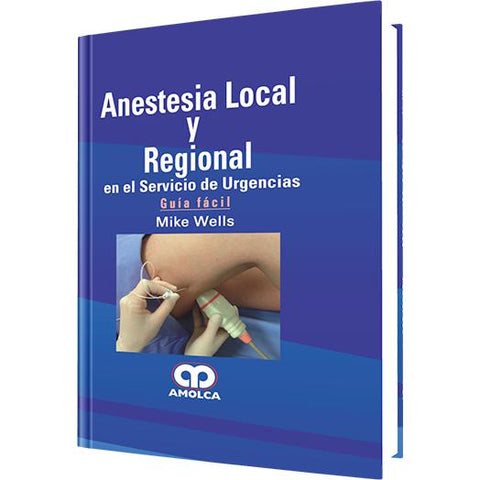 Anestesia Local y Regional en el Servicio de Urgencias - Guía-REVISION - 20/01-amolca-UNIVERSAL BOOKS