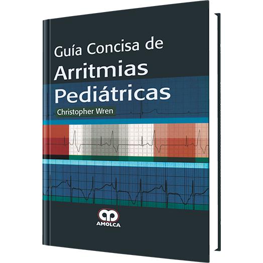 Guia Concisa de Arritmias Pediatricas-amolca-UNIVERSAL BOOKS