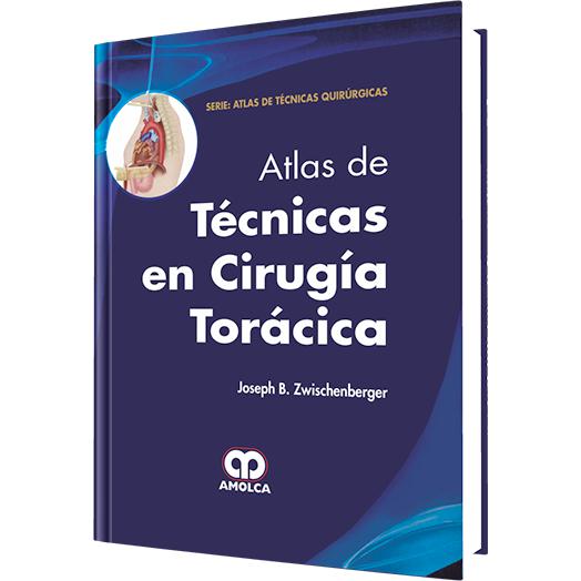 Atlas de Tecnicas en Cirugia Toracica-REVISION - 25/01-amolca-UNIVERSAL BOOKS